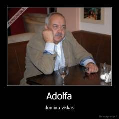Adolfa - domina viskas