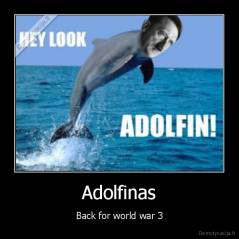 Adolfinas - Back for world war 3