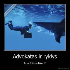 Advokatas ir ryklys - Toks toki sutika ;D