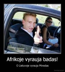 Afrikoje vyrauja badas! - O Lietuvoje vyrauja Minedas