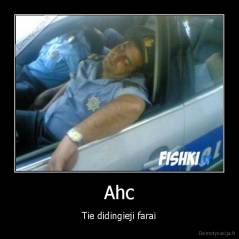 Ahc - Tie didingieji farai