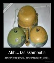 Ahh...Tas skambutis - per pamokas jį myliu, per pertraukas nekenčiu.