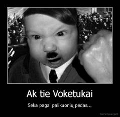 Ak tie Voketukai - Seka pagal palikuonių pėdas...