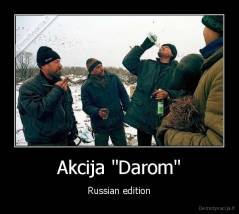 Akcija "Darom" - Russian edition