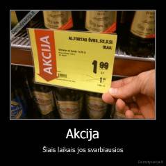Akcija - Šiais laikais jos svarbiausios