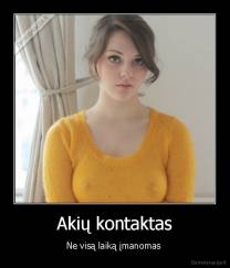 Akių kontaktas - Ne visą laiką įmanomas 