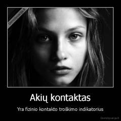 Akių kontaktas - Yra fizinio kontakto troškimo indikatorius