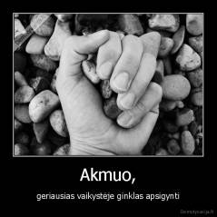 Akmuo, - geriausias vaikystėje ginklas apsigynti