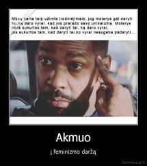 Akmuo - į feminizmo daržą