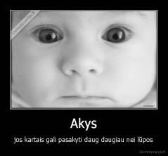 Akys - jos kartais gali pasakyti daug daugiau nei lūpos