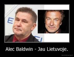 Alec Baldwin - Jau Lietuvoje. - 