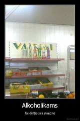 Alkoholikams - Tai didžiausia svajonė