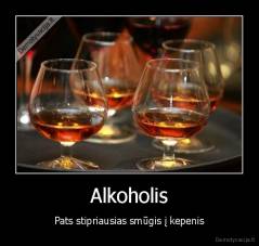 Alkoholis - Pats stipriausias smūgis į kepenis