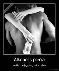 Alkoholis plečia - ne tik kraujagysles, bet ir ryšius