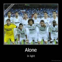 Alone - In light