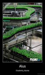 Alus - Studentų duona