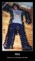 Alus - Vyrams su juo fantaziju netruksta