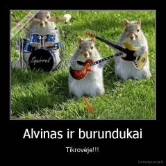 Alvinas ir burundukai - Tikrovėje!!!