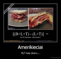 Amerikieciai - BLT kaip skanu...