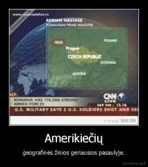 Amerikiečių - geografinės žinios geriausios pasaulyje.