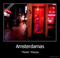 Amsterdamas - "Meilės" Miestas