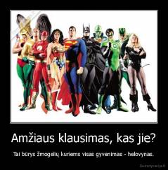 Amžiaus klausimas, kas jie? - Tai būrys žmogelių kuriems visas gyvenimas - helovynas.