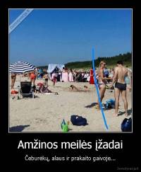 Amžinos meilės įžadai - Čeburėkų, alaus ir prakaito gaivoje...