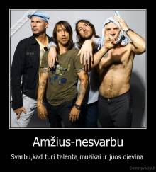 Amžius-nesvarbu - Svarbu,kad turi talentą muzikai ir juos dievina 