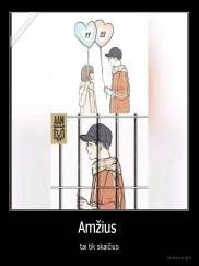 Amžius  - tai tik skaičius