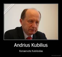 Andrius Kubilius - Konservots Kubiloidas