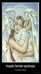 Angelai žemėje egzistuoja - Juos vadina "Mama"