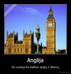 Anglija - čia vyrauja dvi kalbos: anglų ir lietuvių
