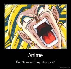 Anime - Čia rėkdamas tampi stipresnis!