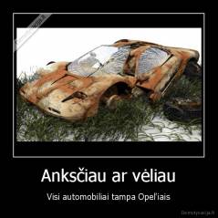 Anksčiau ar vėliau - Visi automobiliai tampa Opel'iais