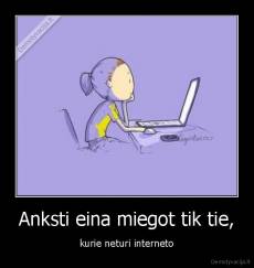 Anksti eina miegot tik tie, - kurie neturi interneto