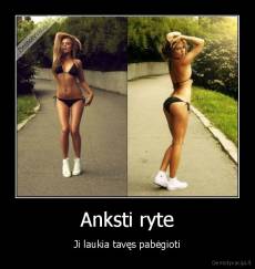 Anksti ryte - Ji laukia tavęs pabėgioti