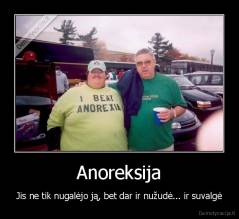 Anoreksija - Jis ne tik nugalėjo ją, bet dar ir nužudė... ir suvalgė