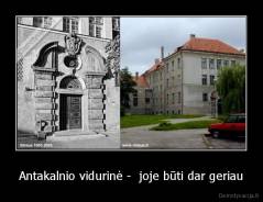 Antakalnio vidurinė -  joje būti dar geriau - 