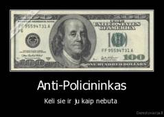 Anti-Policininkas - Keli sie ir ju kaip nebuta 
