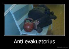 Anti evakuatorius - 