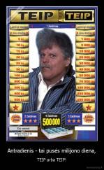 Antradienis - tai pusės milijono diena, - TEIP arba TEIP!