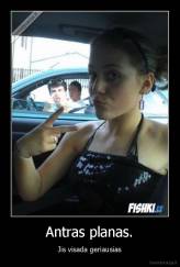 Antras planas. - Jis visada geriausias