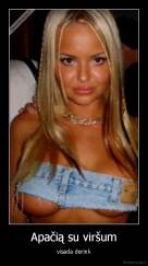 Apačią su viršum - visada derink