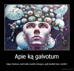 Apie ką galvotum - Jeigu žinotum, kad šalia esantis žmogus, gali skaityti tavo mintis?