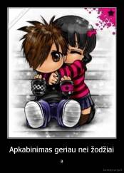 Apkabinimas geriau nei žodžiai - a