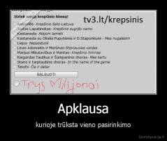 Apklausa - kurioje trūksta vieno pasirinkimo