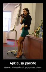 Apklausa parodė - Kad 95% iš auditorijoje buvusių vyrų neprisimena klausimo