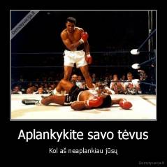 Aplankykite savo tėvus - Kol aš neaplankiau jūsų