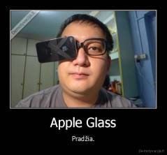 Apple Glass - Pradžia.