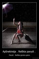 Apšnekinėja . Reiškia pavydi .  -  Pavydi . Reiškia gyvenu gerai .